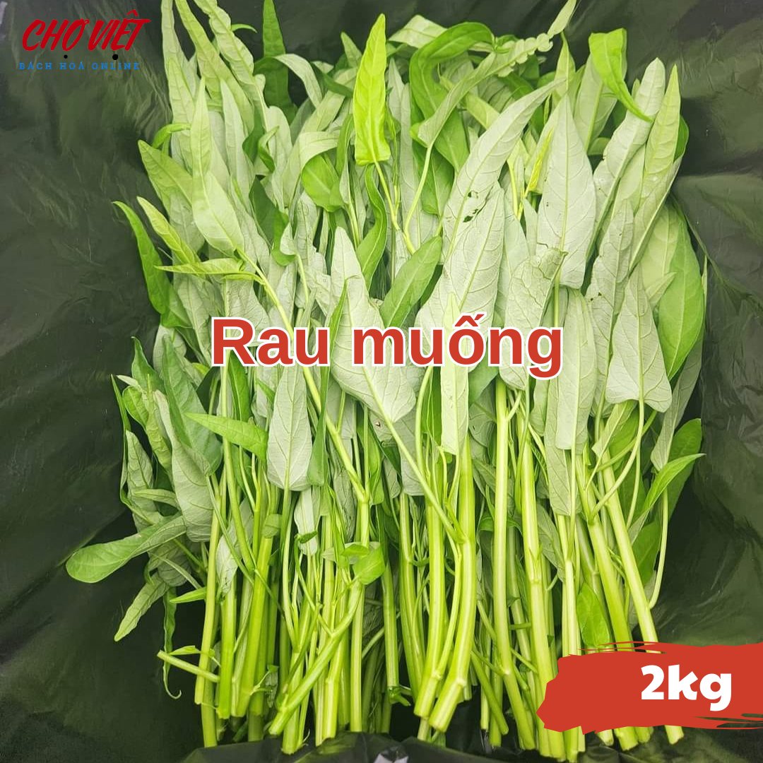Rau Muống (2kg) Chợ Việt N01